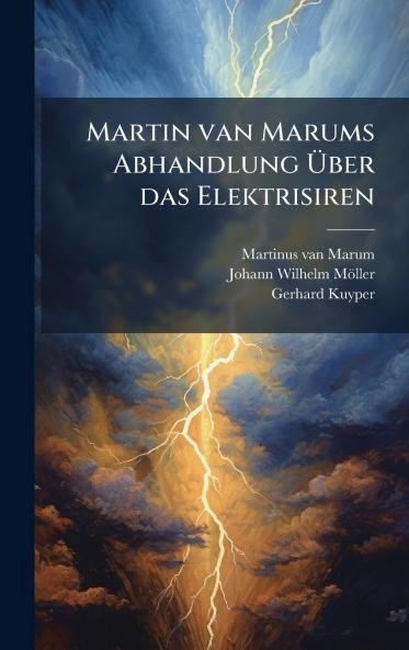 Martin van Marums Abhandlung Ã?ber das Elektrisiren