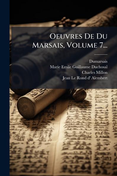 Oeuvres De Du Marsais Volume 7...