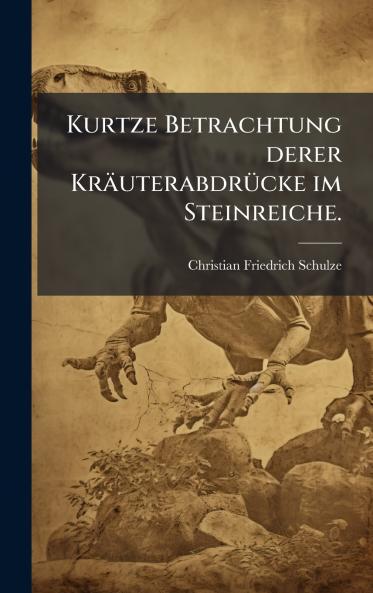 Kurtze Betrachtung derer KrÃ¤uterabdrÃ¼cke im Steinreiche.