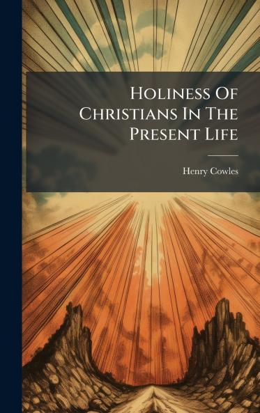 Holiness Of Christians In The Present Life