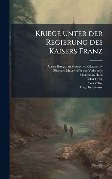Kriege unter der Regierung des Kaisers Franz