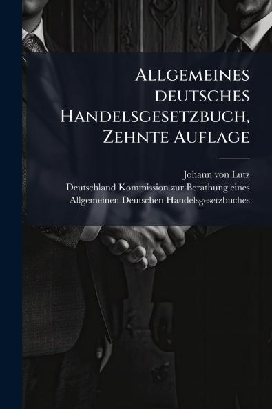 Allgemeines deutsches Handelsgesetzbuch Zehnte Auflage