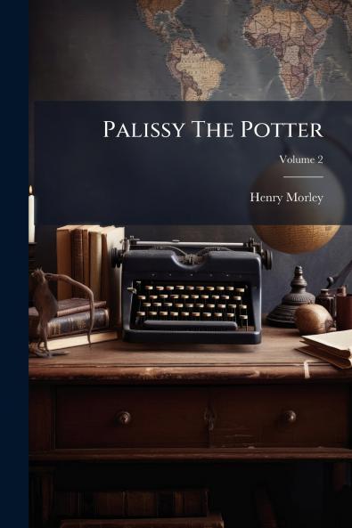 Palissy The Potter