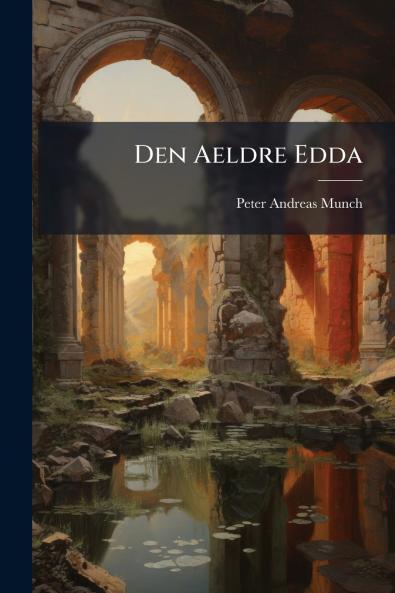 Den Aeldre Edda