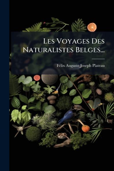 Les Voyages Des Naturalistes Belges...