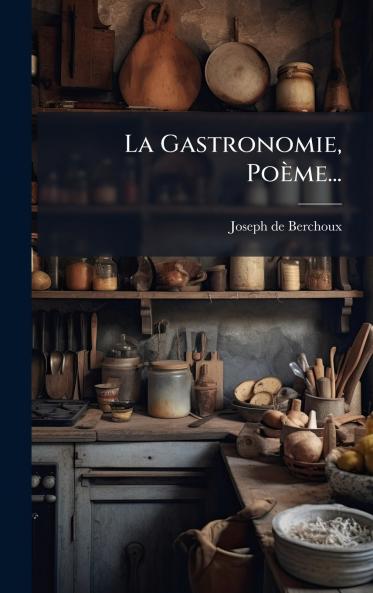 La Gastronomie PoÃ¨me...