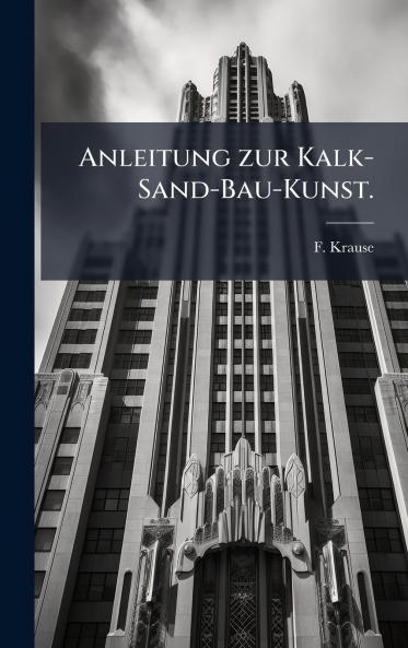 Anleitung zur Kalk-Sand-Bau-Kunst.