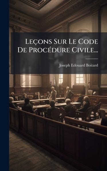 LeÃ§ons Sur Le Code De ProcÃ©dure Civile...