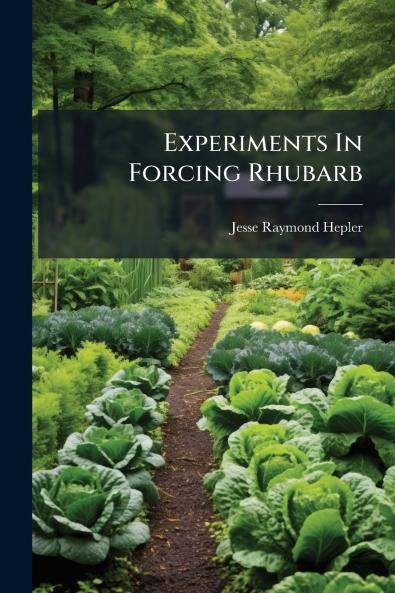 Experiments In Forcing Rhubarb