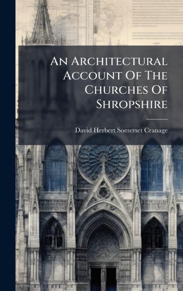 An Architectural Account Of The Churches Of Shropshire