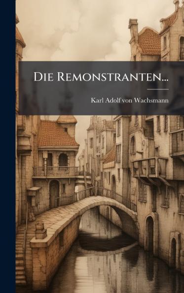 Die Remonstranten...