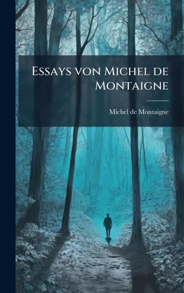 Essays von Michel de Montaigne