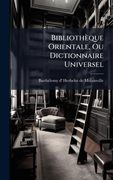 BibliothÃ¨que Orientale Ou Dictionnaire Universel