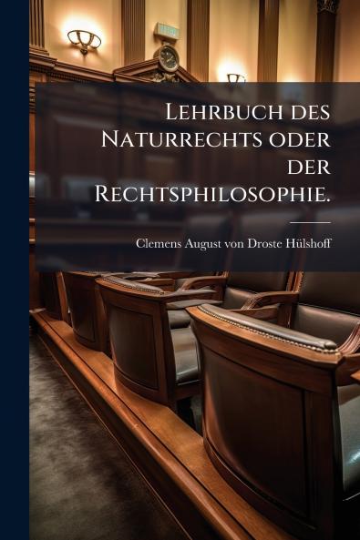Lehrbuch des Naturrechts oder der Rechtsphilosophie.