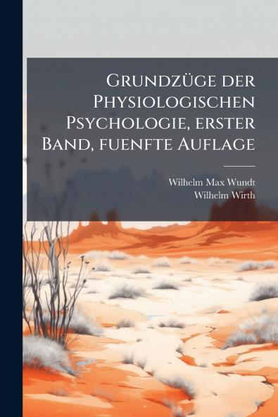 GrundzÃ¼ge der Physiologischen Psychologie erster Band fuenfte Auflage