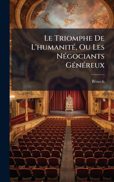 Le Triomphe De L'humanitÃ© Ou Les NÃ©gociants GÃ©nÃ©reux