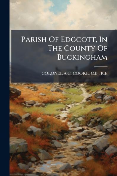 Parish Of Edgcott In The County Of Buckingham