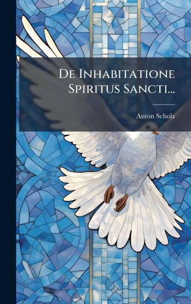 De Inhabitatione Spiritus Sancti...