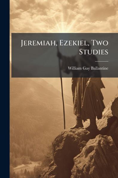 Jeremiah Ezekiel Two Studies