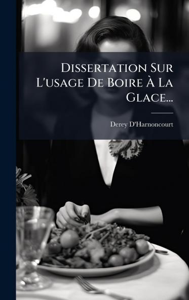 Dissertation Sur L'usage De Boire Ã? La Glace...