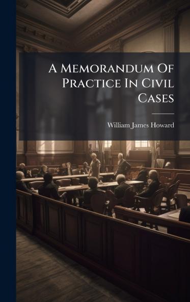 A Memorandum Of Practice In Civil Cases