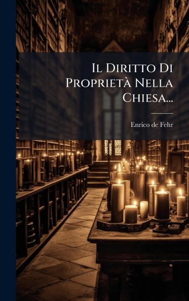 Il Diritto Di ProprietÃ  Nella Chiesa...