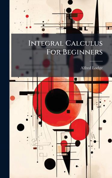 Integral Calculus For Beginners