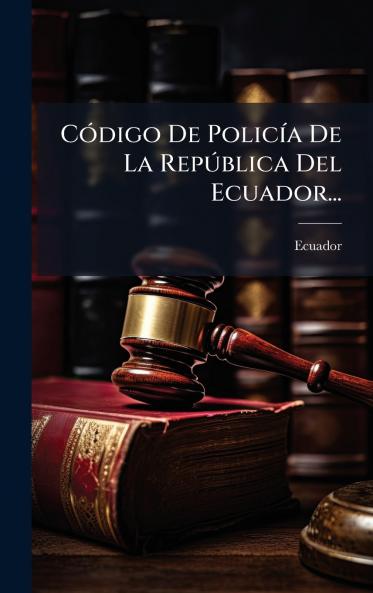 CÃ³digo De PolicÃ­a De La RepÃºblica Del Ecuador...