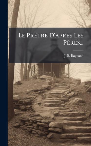 Le PrÃªtre D'aprÃ¨s Les PÃ¨res...