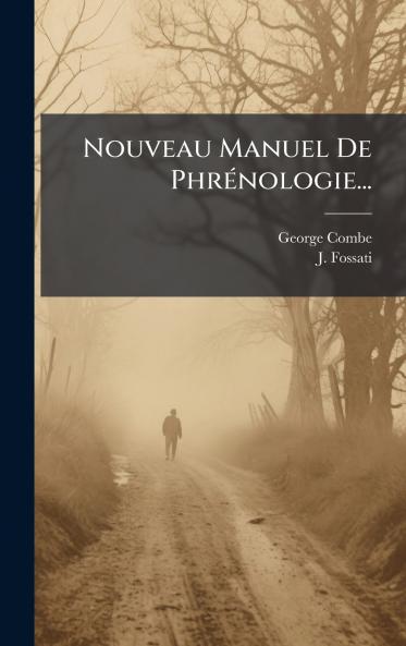 Nouveau Manuel De PhrÃ©nologie...