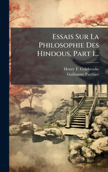 Essais Sur La Philosophie Des Hindous Part 1...