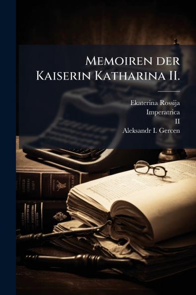 Memoiren der Kaiserin Katharina II.