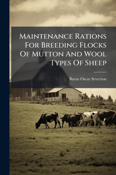 Maintenance Rations For Breeding Flocks Of Mutton And Wool Types Of Sheep