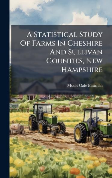 A Statistical Study Of Farms In Cheshire And Sullivan Counties New Hampshire