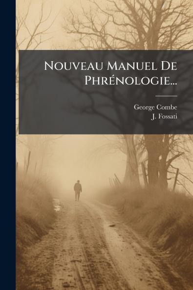 Nouveau Manuel De PhrÃ©nologie...