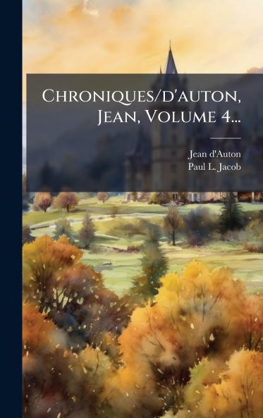 Chroniques/d'auton Jean Volume 4...