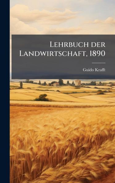 Lehrbuch der Landwirtschaft 1890