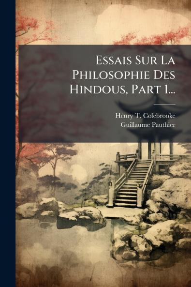 Essais Sur La Philosophie Des Hindous Part 1...