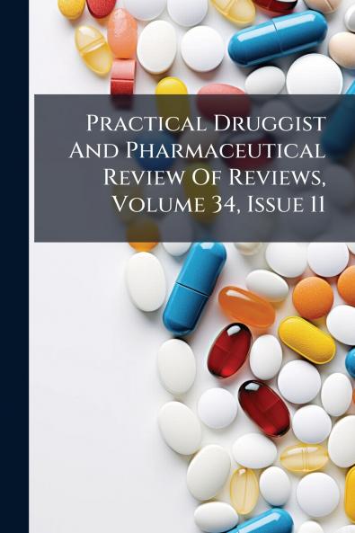 Practical Druggist And Pharmaceutical Review Of Reviews Volume 34 Issue 11