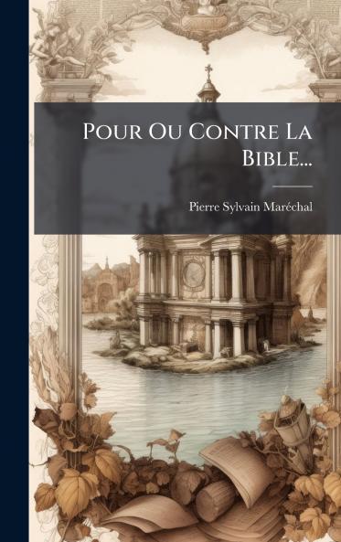Pour Ou Contre La Bible...