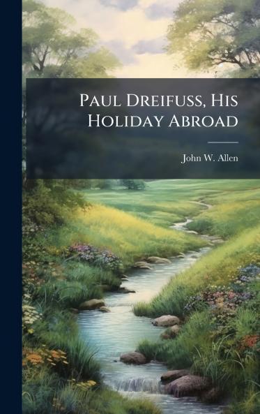 Paul Dreifuss His Holiday Abroad
