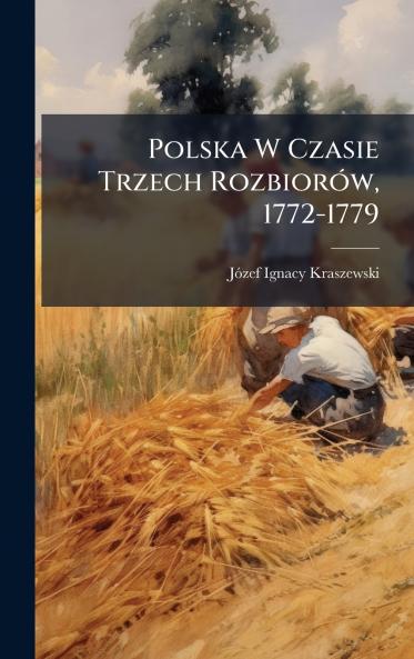 Polska W Czasie Trzech RozbiorÃ³w 1772-1779