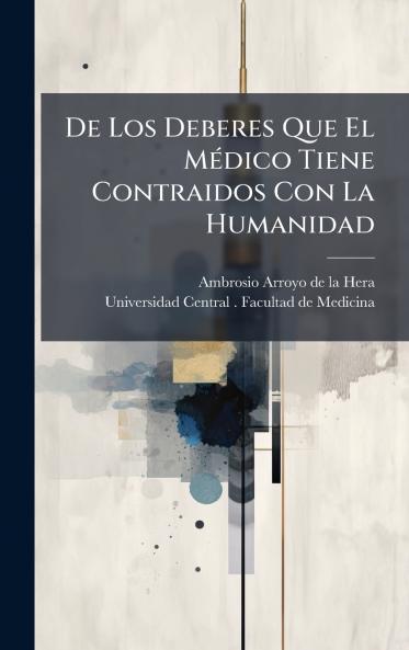 De Los Deberes Que El MÃ©dico Tiene Contraidos Con La Humanidad
