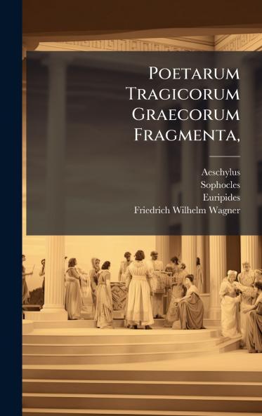 Poetarum Tragicorum Graecorum Fragmenta