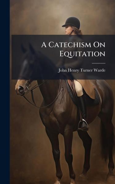 A Catechism On Equitation