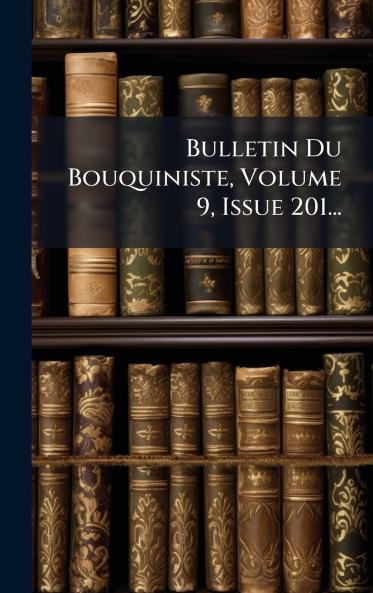Bulletin Du Bouquiniste Volume 9 Issue 201...