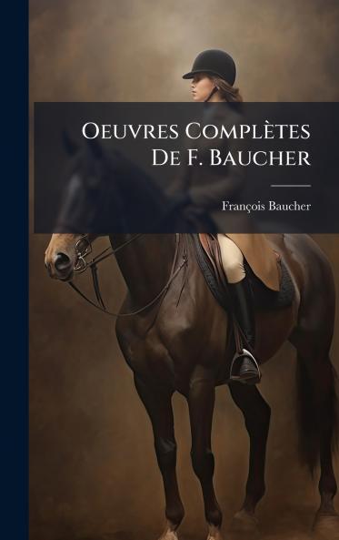 Oeuvres ComplÃ¨tes De F. Baucher