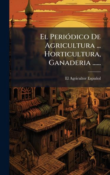 El PeriÃ³dico De Agricultura ... Horticultura Ganaderia ......