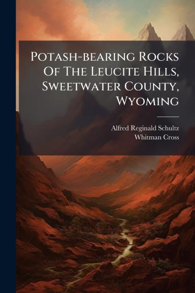 Potash-bearing Rocks Of The Leucite Hills Sweetwater County Wyoming