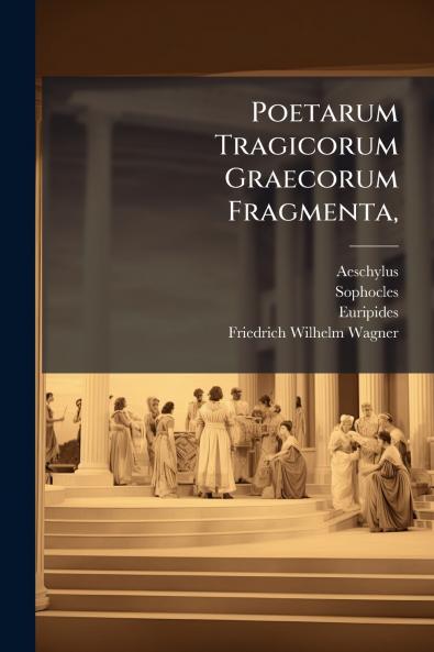 Poetarum Tragicorum Graecorum Fragmenta